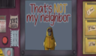 That’s Not My Neighbor