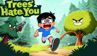 Trees Hate You