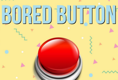 Bored Button