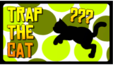 Trap The Cat Trap The Cat